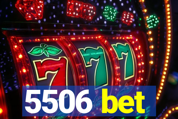 5506 bet